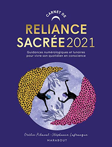 Beispielbild fr Carnet de Reliance Sacr e 2021: Num rologie et guidances lunaires pour organiser son quotidien: 31595 zum Verkauf von WorldofBooks