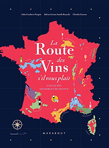 Beispielbild fr La route des vins s'il vous plat: L'atlas des vignobles de France zum Verkauf von Gallix