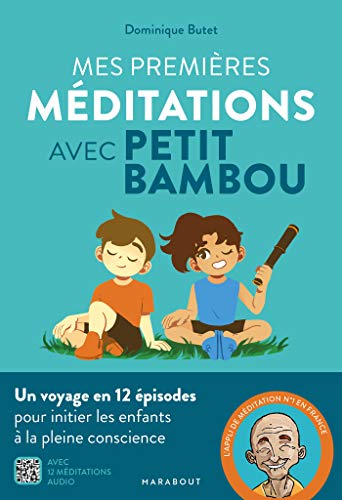 Imagen de archivo de Mes premires mditations avec Petit Bambou: Un voyage en 12 pisodes pour initier les enfants  la pleine conscience a la venta por Gallix