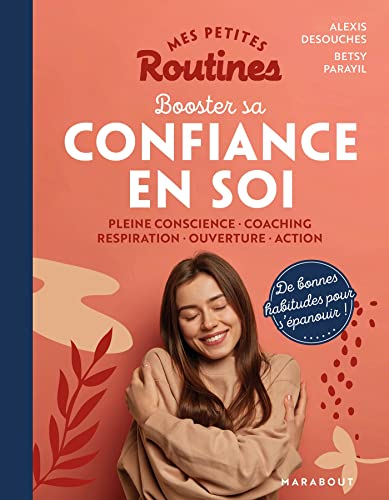 Imagen de archivo de Mes petites routines : Booster sa confiance en soi: Pleine conscience - Coaching - Respiration - Ouverture - Action a la venta por medimops