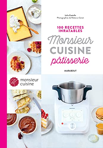 Stock image for 100 recettes inratables Monsieur Cuisine Ptisserie for sale by Buchpark