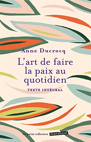 Stock image for L'art De Faire La Paix Au Quotidien : viter Les Conflits, Les Dpasser, Se Rconcilier for sale by RECYCLIVRE