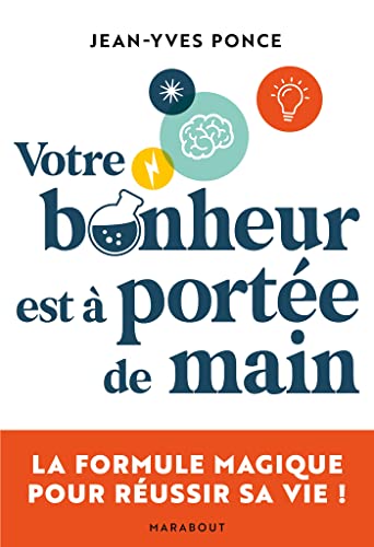 Stock image for Votre bonheur est  porte de main: La formule magique pour russir sa vie ! for sale by medimops