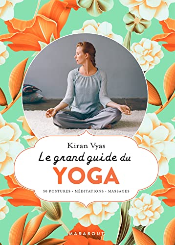 Beispielbild fr Le grand guide du yoga: 50 postures - Mditations - Massages zum Verkauf von medimops