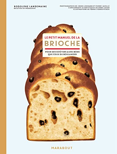 Beispielbild fr le petit manuel de la brioche : pour des goters aussi bons que ceux du boulanger zum Verkauf von Chapitre.com : livres et presse ancienne