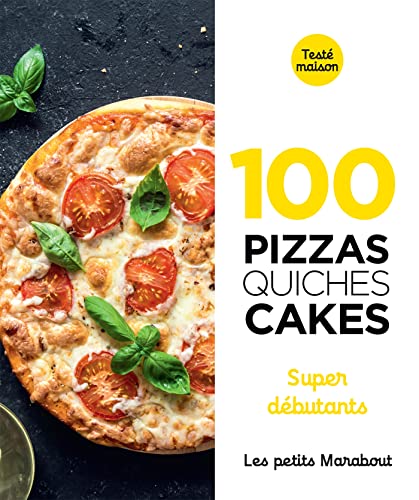 Beispielbild fr 100 recettes pizzas, quiches et cakes super dbutant zum Verkauf von Librairie Th  la page