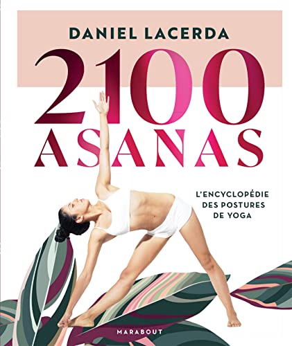 Stock image for 2100 asanas: L'encyclopdie des postures de yoga for sale by Gallix