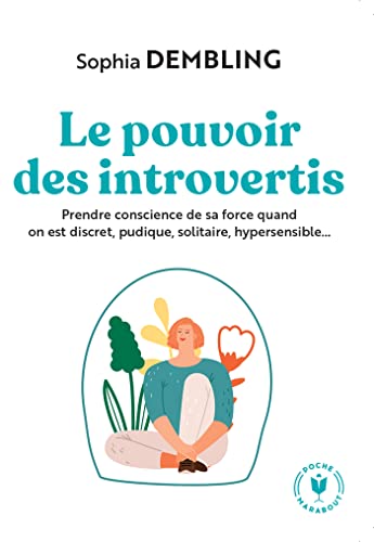 Imagen de archivo de Le pouvoir des introvertis: Prendre conscience de sa force quand on est discret, pudique, solitaire, hypersensible a la venta por medimops