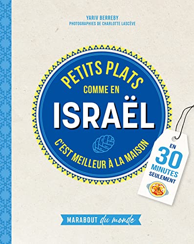 Stock image for Petits Plats Comme En Isral : C'est Meilleur  La Maison : En 30 Minutes Seulement for sale by RECYCLIVRE