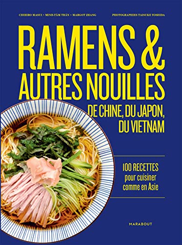 Beispielbild fr Ramens et autres nouilles: 100 recettes pour cuisiner comme en Asie zum Verkauf von Gallix
