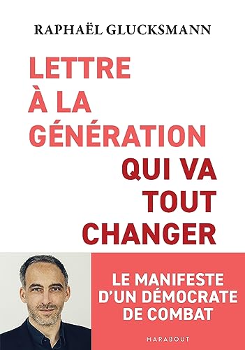 Stock image for Lettre à la génération qui va tout changer: Le manifeste d'un démocrate de combat [FRENCH LANGUAGE - No Binding ] for sale by booksXpress