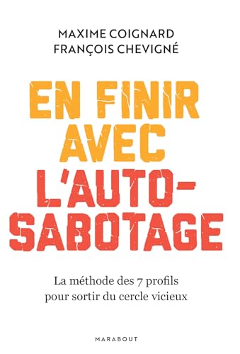 Stock image for En finir avec l'auto-sabotage: La mthode des 7 profils pour sortir du cercle vicieux for sale by Gallix