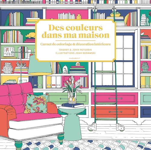 Stock image for Des couleurs dans ma maison: Carnet de coloriage & décoration intérieure: 31612 [FRENCH LANGUAGE - Soft Cover ] for sale by booksXpress
