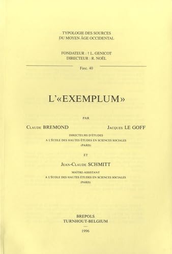 L' "Exemplum" (Typologie des sources du Moyen Age occidental) (French Edition) (9782503360409) by Claude Bremond; Jacques LeGoff; Jean-Claude Schmitt