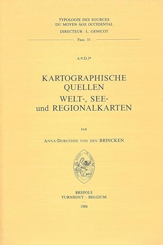 Beispielbild fr Kartographische Quellen : Welt-, See- und Regionalkarten. Typologie des sources du moyen ge occidental 51. zum Verkauf von Wissenschaftliches Antiquariat Kln Dr. Sebastian Peters UG