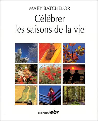 Beispielbild fr Clbrer les saisons de la vie zum Verkauf von Ammareal