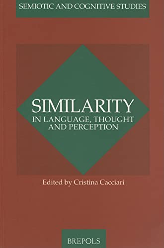 Imagen de archivo de Similarity Lang Thought & Perceptio: In Language, Thought and Perception: 01 (Semiotic and Cognitive Studies) a la venta por WeBuyBooks