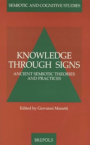 9782503504391: Knowledge Trough Signs: Ancient Semiotic Theories and Practices