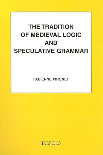 9782503505831: The Tradition of Medieval Logic and Speculative Grammar from Anselm to the End of the Seventeenth Century: A Bibliography 1977-1994