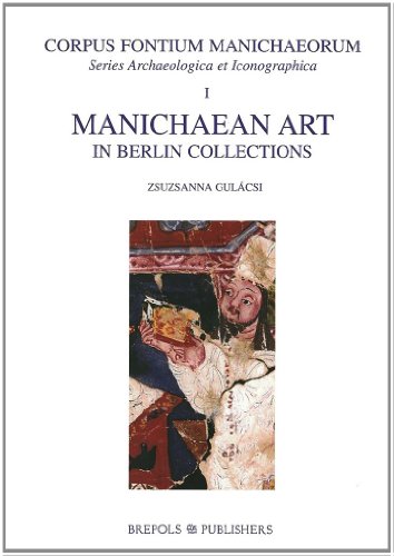Manichaean Art in Berlin Collections (Corpus Fontium Manichaeorum) - Gulácsi, Z