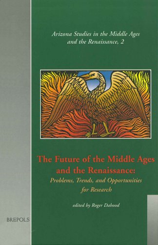 Stock image for The Future of the Middle Ages and the Renaissance: Problems, Trends, and Opportunities for Research for sale by West With The Night