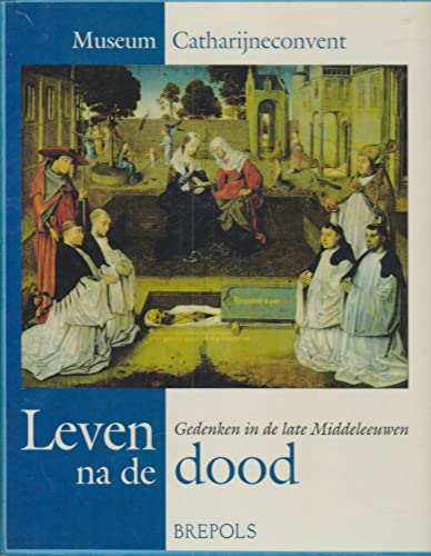 Stock image for Leven na de dood: Gedenken in de late Middeleeuwen (Dutch Edition) for sale by Magus Books Seattle