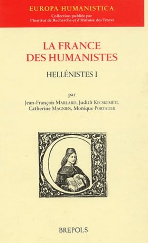 Stock image for La France Des Humanistes Hellenistes I for sale by Michener & Rutledge Booksellers, Inc.