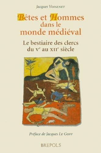 0029 Bêtes et hommes dans le monde médiéval, Le bestiaire des clercs du Ve au XIIe siècle.