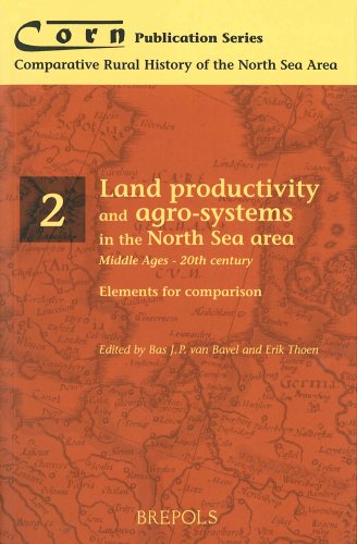 Beispielbild fr Land Productivity and Agro-Systems in the North Sea Area (CORN 2) (COMPARATIVE RURAL HISTORY OF THE NORTH SEA AREA) zum Verkauf von HPB-Red