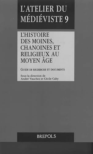 Beispielbild fr L'histoire des moines, chanoines et religieux au Moyen Age : Guide de recherche et documents zum Verkauf von medimops