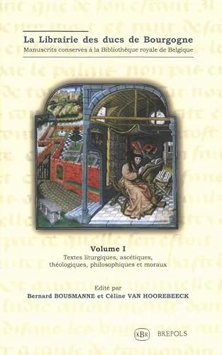 9782503511467: La librairie des ducs de Bourgogne: manuscrits conservs  la Bibliothque royale de Belgique