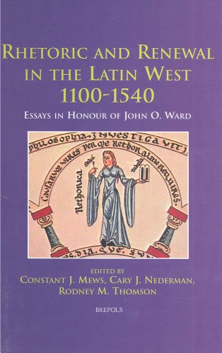 Immagine stock per Rhetoric and Renewal in the Latin West 1100-1540: Essays in Honour of John O. Ward