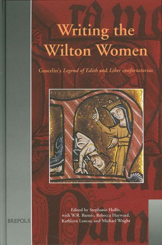 9782503514369: Writing The Wilton Women: Goscelin's Legend Legend Of Edith And Liber Confortatorius: 9