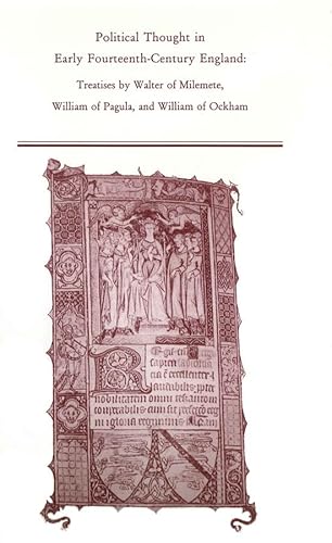 Beispielbild fr Political Thought in Early Fourteenth-Century England: Treatises by Walter of Wilemete, William of Pagula, and William of Ockham (Arizona Studies in the Middle Ages and the Renaissance) zum Verkauf von Powell's Bookstores Chicago, ABAA