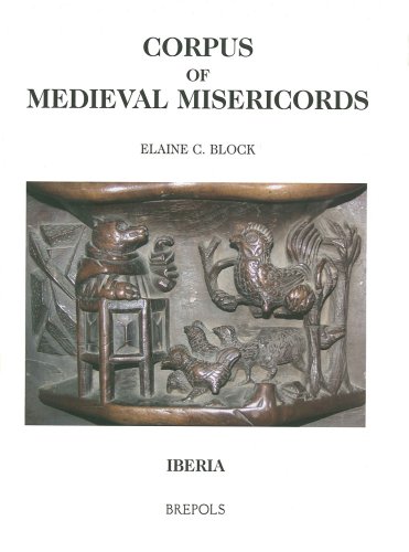 Corpus of Medieval Misericords. Iberia - Block, Elaine C
