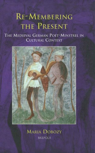 9782503515168: Remembering The Past: The Medieval German Poet-Minstrel in Cultural Context