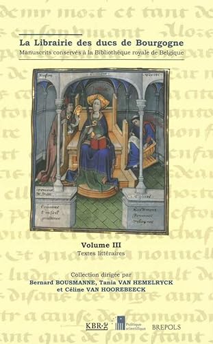 Stock image for La Librairie Des Ducs De Bourgogne Volume 3 for sale by Luigi De Bei