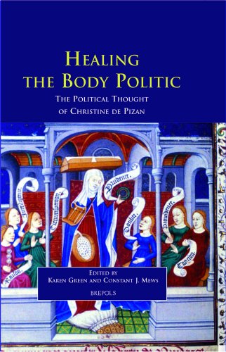 Healing the Body Politic: The Political Thought of Christine de Pizan (Disputatio) (9782503516363) by Mews, Constant