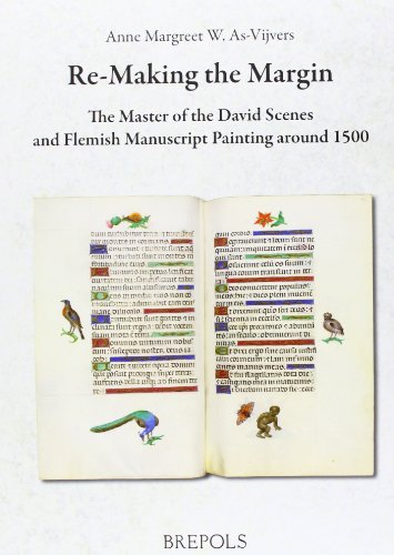 9782503516844: Re-Making the Margin: The Master of the David Scenes and Flemish Manuscript Painting Around 1500 (Ars Nova)