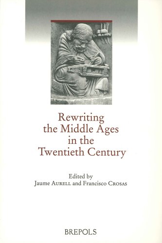 Rewriting the Middle Ages in the Twentieth Century.