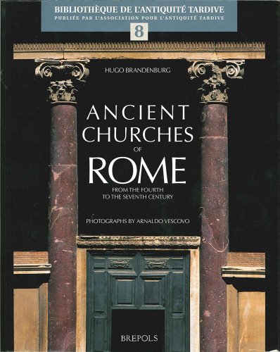 9782503517476: Ancient Churches of Rome from the Fourth to the Seventh Century: The Dawn of Christian Architecture in the West: 8