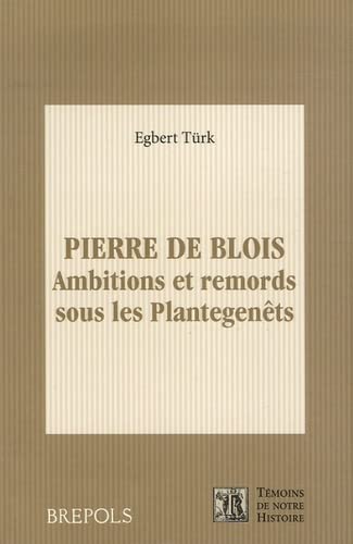 9782503518053: Pierre de Blois: Ambitions et remords sous les Plantagents