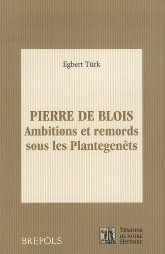 Stock image for Pierre de Blois: Ambitions et remords sous les Plantegenêts for sale by WorldofBooks