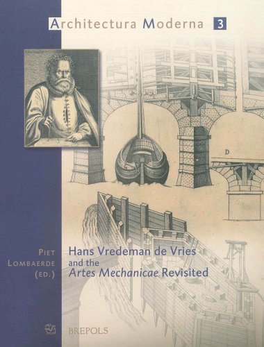 Hans Vredeman de Vries and the Artes Mechanicae Revisted (ARCHITECTURA MODERNA) [FRENCH LANGUAGE] Paperback - Lombaerde, P.