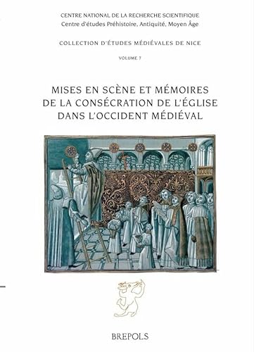 9782503518336: Mises en scne et mmoires de la conscration d'glise au Moyen Age