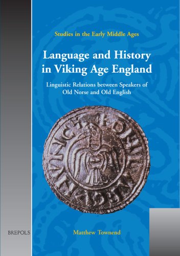 Stock image for Language And History in Viking Age England: Linguistic Relations Between Speakers of Old Norse & Old English (Studies in the Early Middle Ages) for sale by Ergodebooks