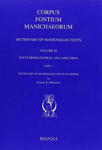 Stock image for Dictionary of Manichaean Texts in Chinese (Dictionary of Manichaean Texts Vol. III, Texts from Central Asia and China Part 4 / Corpus Fontium Manichaeorum) for sale by Antiquariaat Schot