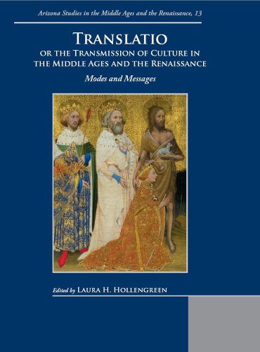 Imagen de archivo de Translatio or the Transmission of Culture in the Middle Ages and the Renaissance: Modes and Messages (ARIZONA STUDIES IN THE MIDDLE AGES AND RENAISSANCE) [Hardcover] Hollengreen, L.H. a la venta por The Compleat Scholar