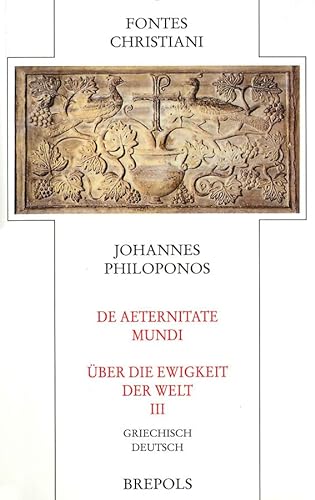 De Aeternitate Mundi/Über die Ewigkeit der Welt. Dritter Teilband. - Johannes Philoponos