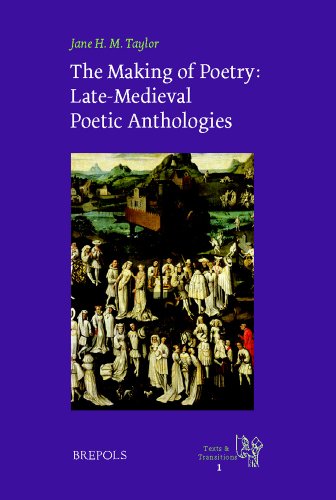 The Making of Poetry: Late-Medieval French Poetic Anthologies (Texts and Transitions) (9782503520728) by TAYLOR, Jane